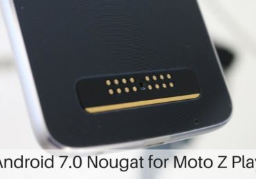 Android 7.0 Nougat for Moto Z Play