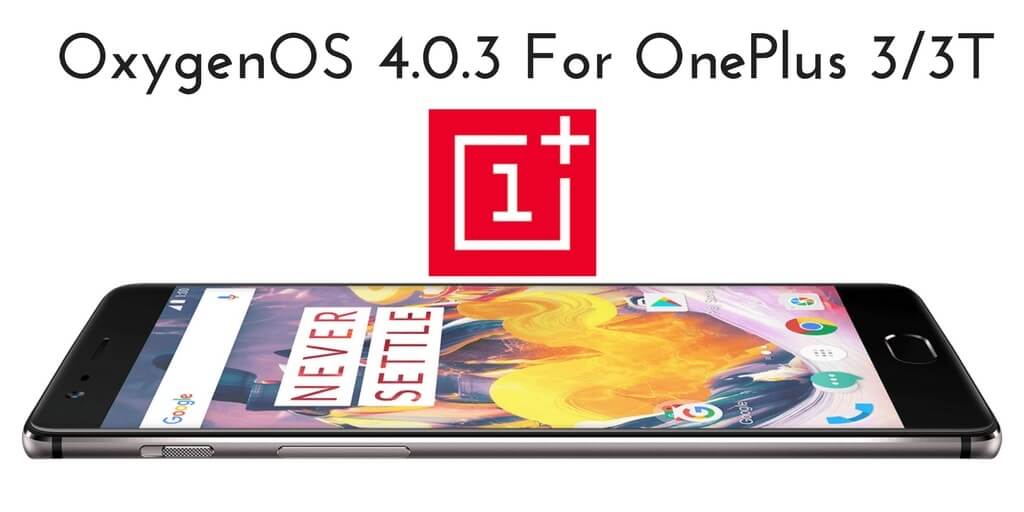 OxygenOS 4.0.3 for OnePlus 3/3T