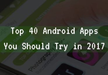 Top 40 Android Apps in 2017