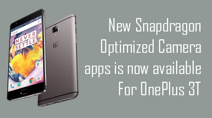 Snapdragon Optimized Camera app for OnePlus 3T