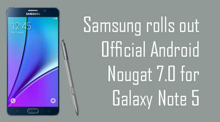 Android Nougat 7.0 for Galaxy Note 5