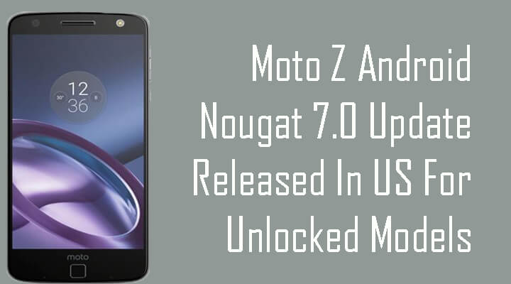Moto Z Android Nougat