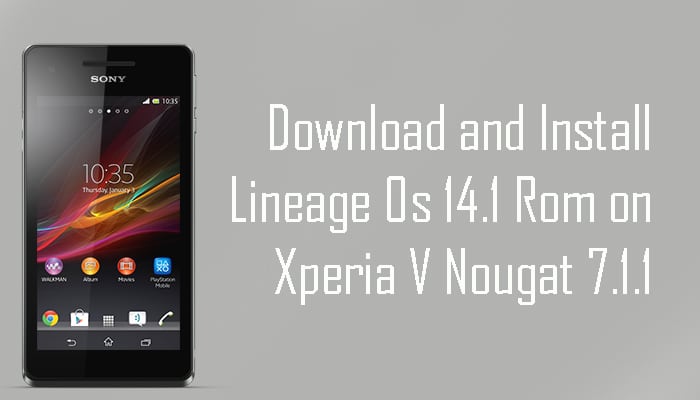 Lineage Os 14.1 Rom on Xperia V