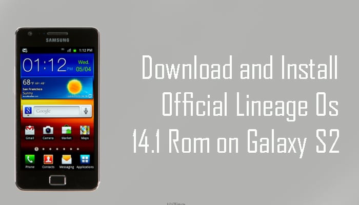 Lineage Os 14.1 Rom on Galaxy S2