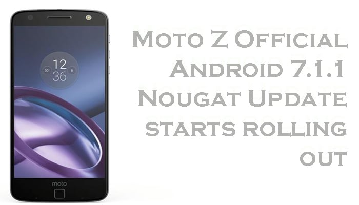 Moto Z Official Android 7.1.1 Nougat Update