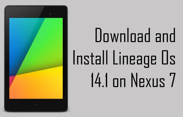 Lineage Os 14.1 on Nexus 7