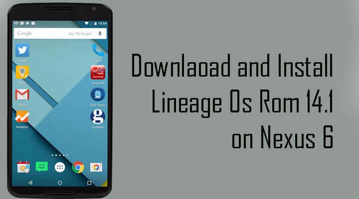 Lineage Os Rom 14.1 on Nexus 6