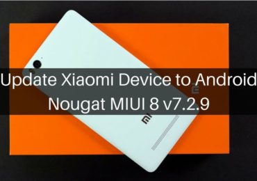 Xiaomi Device to Android Nougat MIUI 8 v7.2.9