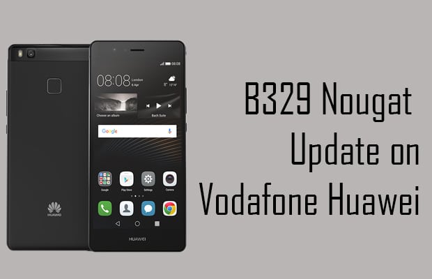 B329 Nougat Update on Vodafone Huawei P9 Lite