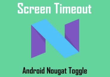 Add a Screen Off Timeout Toggle in Quick Settings on Nougat