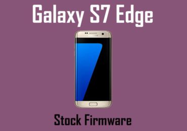 Download Stock Firmware For Samsung Galaxy S7 Edge