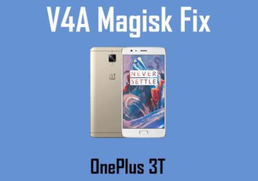How to fix Viper4Android Errors While Using Magisk on the OnePlus 3T