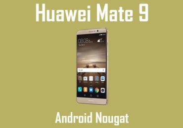 Update Huawei Mate 9 B176 to Android 7.0 Nougat