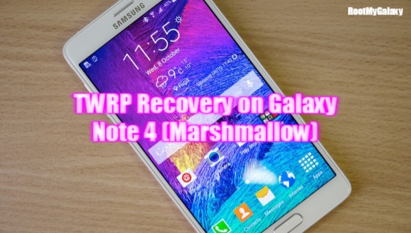 TWRP Recovery For Galaxy Note 4 Marshmallow
