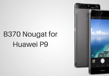 B370 Nougat on Huawei P9