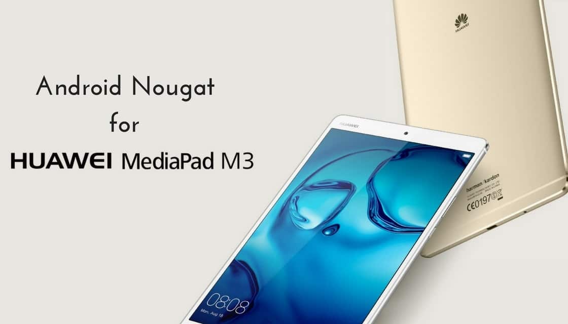 B302 Nougat on Huawei MadiaPad M3