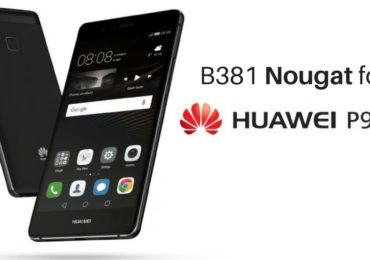 B381 Nougat on Huawei P9 Lite