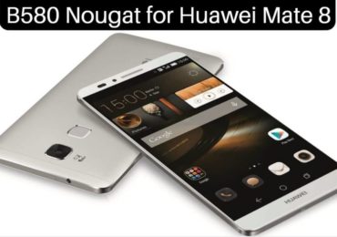 B580 Nougat on Huawei Mate 8