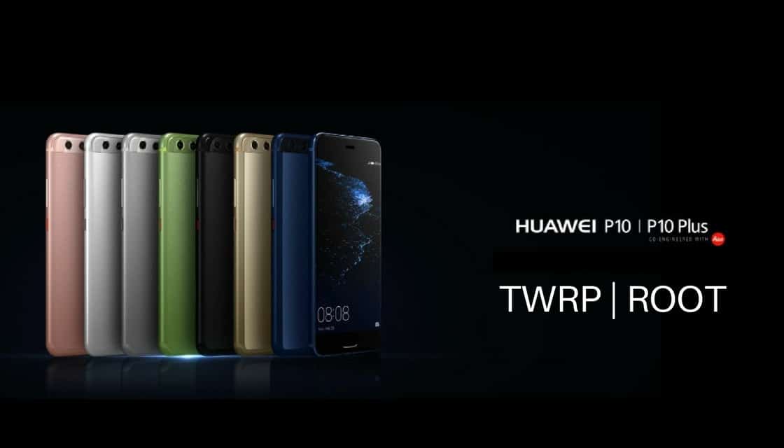 TWRP Recovery and Root on Huawei P10/P10 Plus
