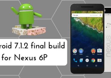 Android 7.1.2 final build on Nexus 6P