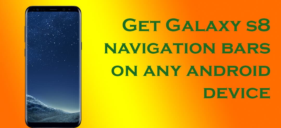 Galaxy S8 Navigation Bar on any Android device