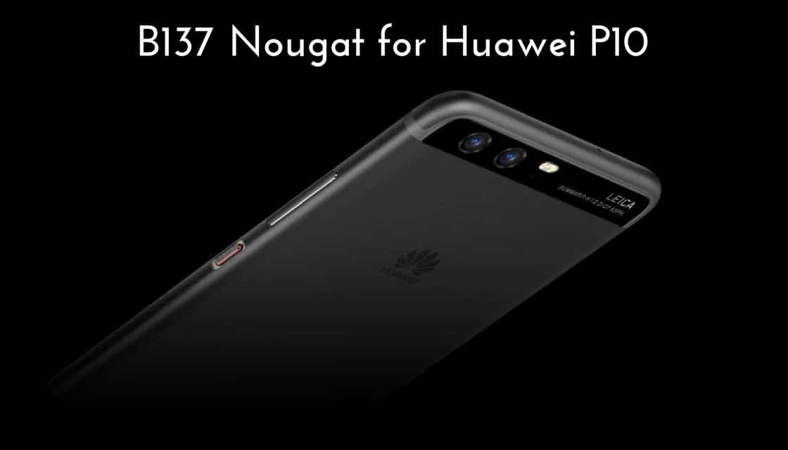 B137 Nougat on Huawei P10