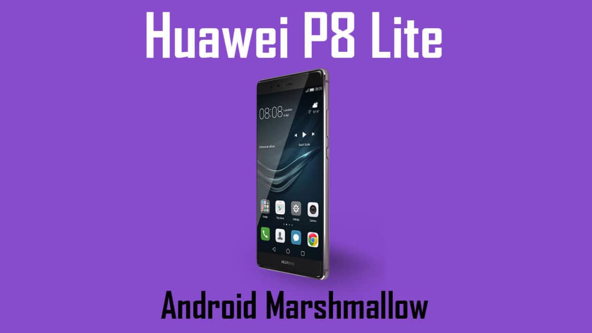 How To Install Huawei P8 Lite B505 Marshmallow Update (ALE ...
