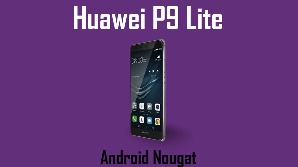 Download Huawei P9 Lite B370 Nougat Update