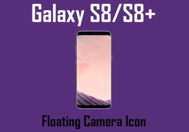How to Enable Floating Camera Button on Galaxy S8 and S8+