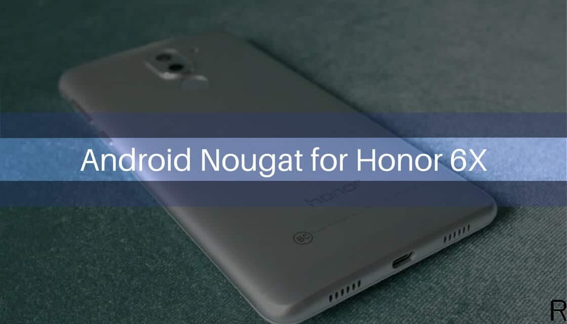 B361 Android Nougat on Honor 6X