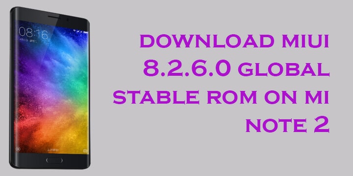 MIUI 8.2.6.0 Global Stable ROM for Mi Note 2
