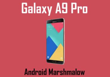 Download and Install Galaxy A9 PRO (SM-A910F) A910FXXU1AQE2 Android 6.0.1 Update