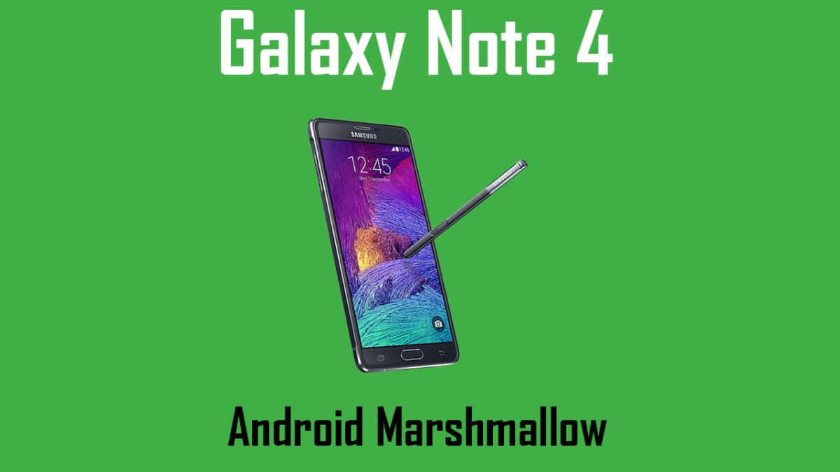 Download and Install Galaxy Note 4 (SM-N910U) N910UXXS2DQE6 Android 6.0.1 Update