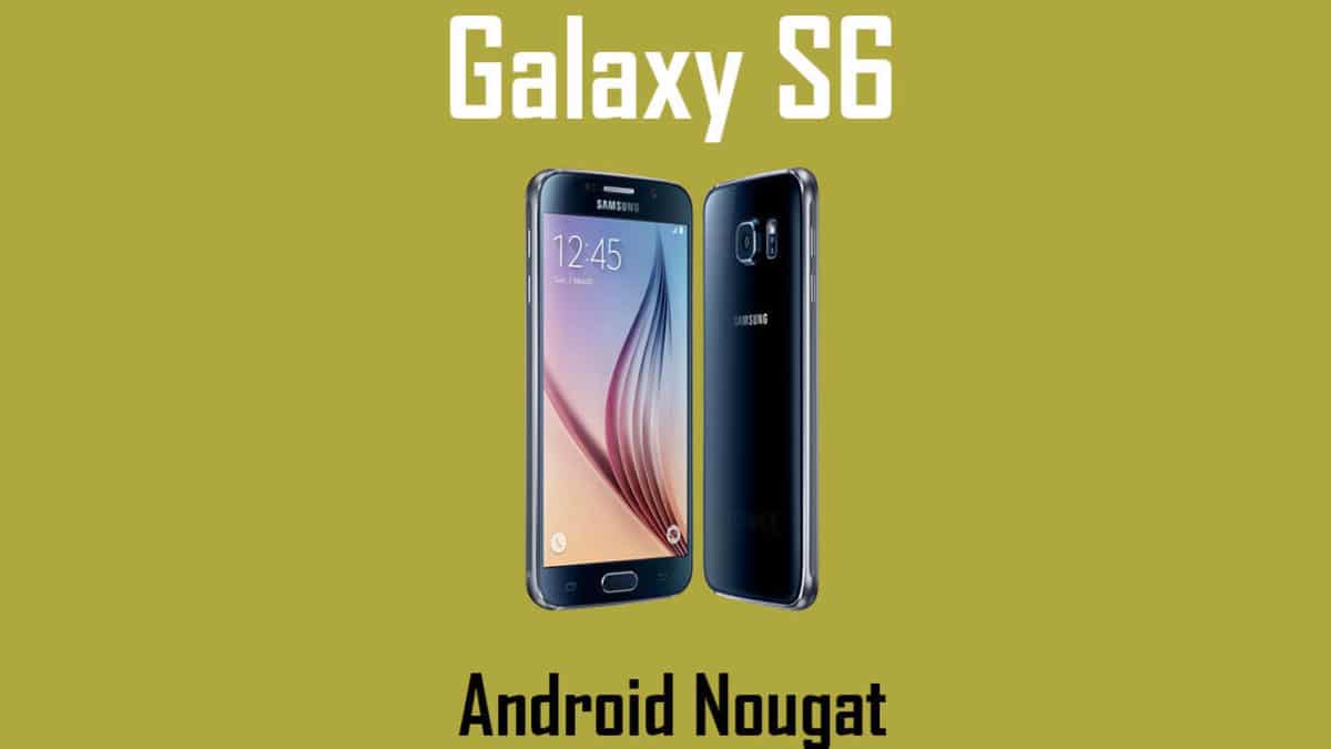 Download and Install Galaxy S6 (SM-G920F) G920FXXU5EQEG Android 7.0 Update