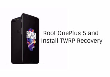How to Install TWRP and Root OnePlus 5