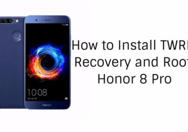 How to Install TWRP Recovery and Root Honor 8 Pro