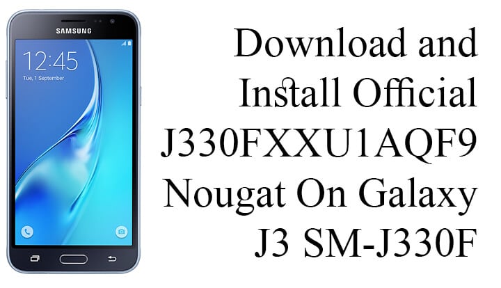 Official J330FXXU1AQF9 Nougat On Galaxy J3 SM-J330F