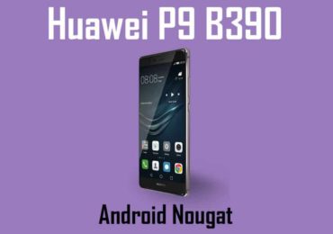 Download and Install Huawei P9 B390 Nougat Update