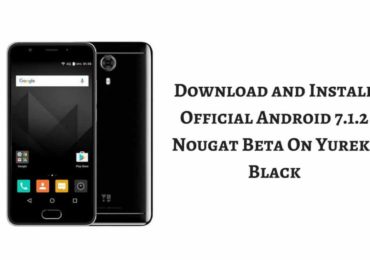 Android 7.1.2 Nougat Beta On Yureka Black