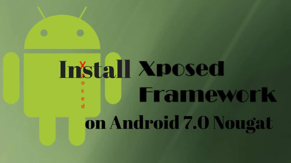 Install Xposed Framework on Android 7.0 Nougat