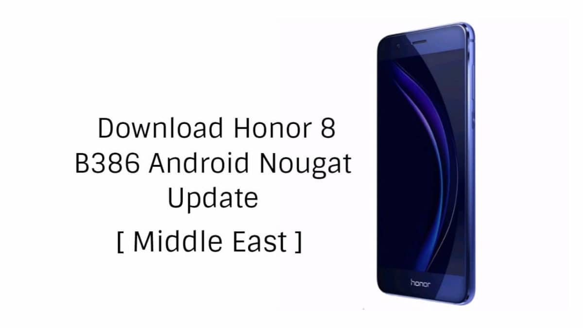 Download Honor 8 B386 Android Nougat Update