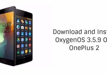 Download and Install OxygenOS 3.5.9 On OnePlus 2