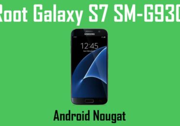 How To Root Samsung Galaxy S7 SM-G930L On Android Nougat