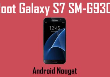 How To Root Samsung Galaxy S7 SM-G930V On Android Nougat