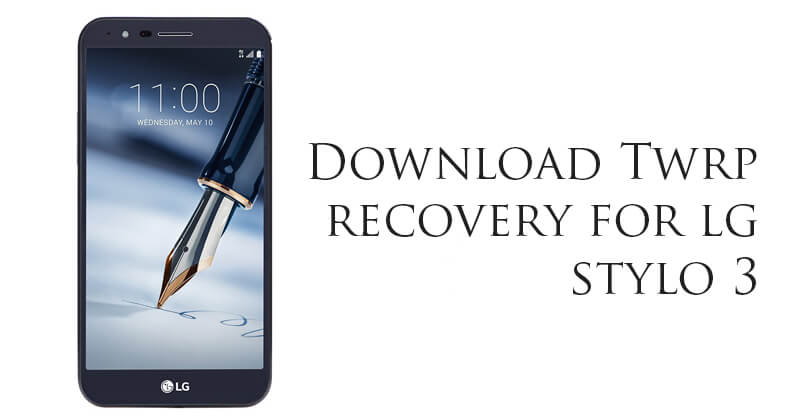 Download TWRP Recovery for LG Stylo 3