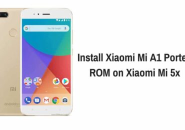Install Xiaomi Mi A1 ported ROM on Xiaomi Mi 5x