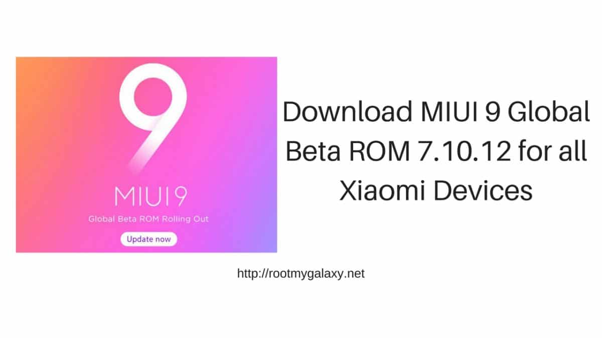 MIUI 9 Global Beta ROM 7.10.12 Download