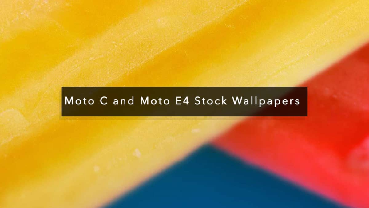 Download] Moto C and Moto E4 Stock Wallpapers In HD Quality
