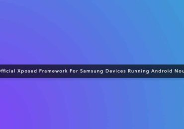 Official Xposed Framework For Samsung Devices Running Android Nougat