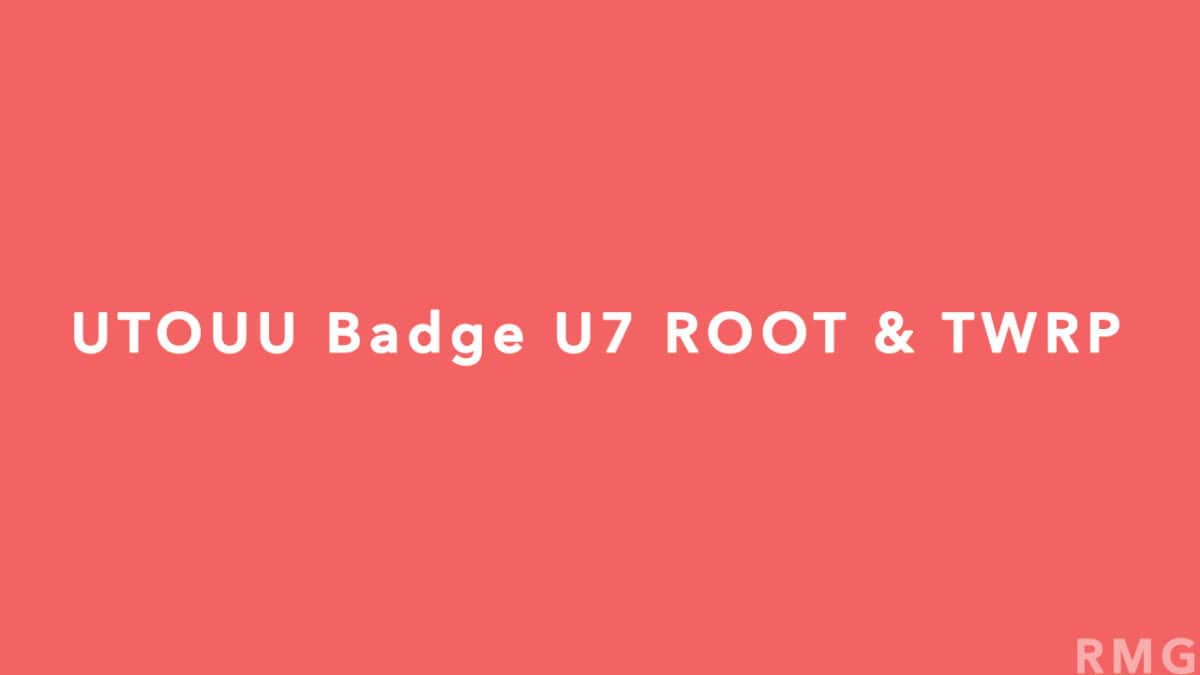 Root UTOUU Badge U7 and Install TWRP